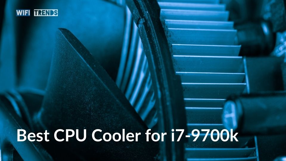 Best CPU Cooler for i7-9700k