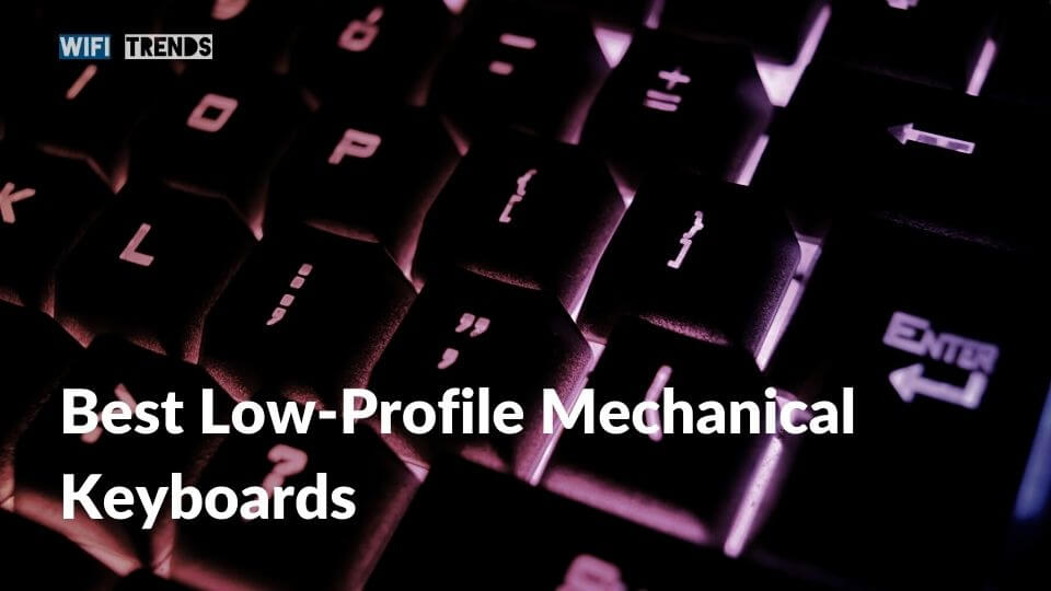 Best Low-Profile Mechanical Keyboards