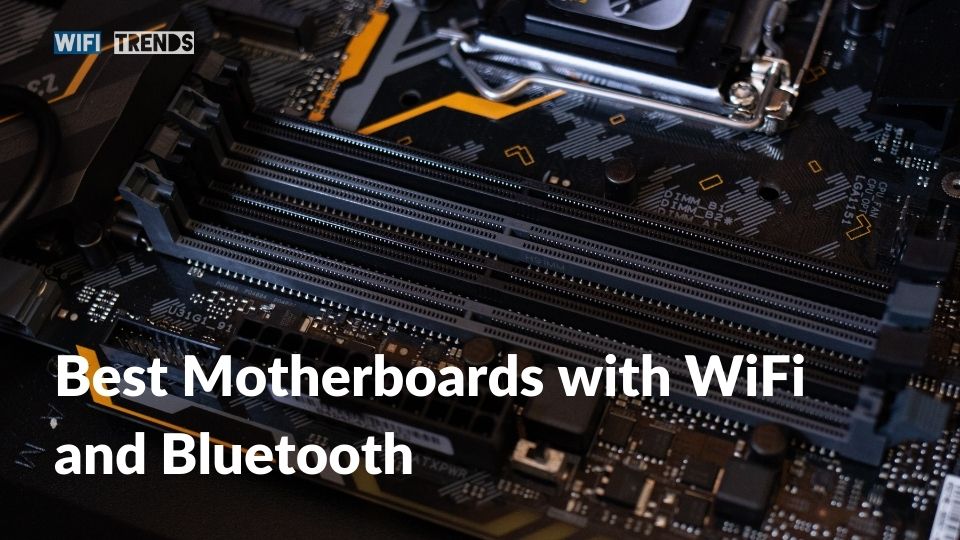 Best Motherboards with WiFi and Bluetooth
